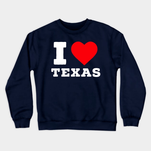 I love Texas Crewneck Sweatshirt by PodDesignShop